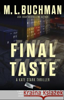 Final Taste: an action-adventure thriller M. L. Buchman 9781637211816 Buchman Bookworks, Inc.