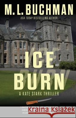 Ice Burn: an action-adventure thriller M. L. Buchman 9781637211830 Buchman Bookworks, Inc.