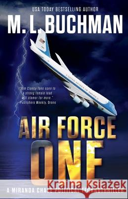Air Force One: an action-adventure technothriller M. L. Buchman 9781637211892 Buchman Bookworks, Inc.