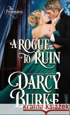 A Rogue to Ruin Darcy Burke 9781637260012