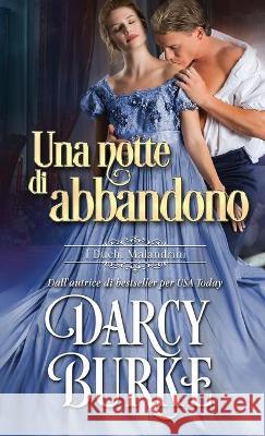 Una notte di abbandono Darcy Burke 9781637260104