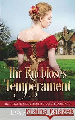 Ihr Ruchloses Temperament Darcy Burke Petra Gorschboth 9781637260418 Zealous Quill Press