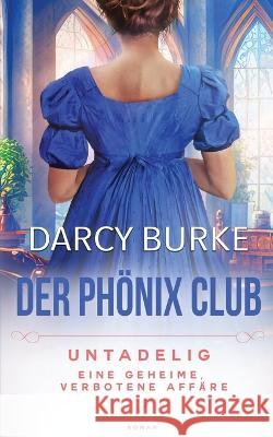 Untadelig Darcy Burke Petra Gorschboth 9781637261224 Zealous Quill Press