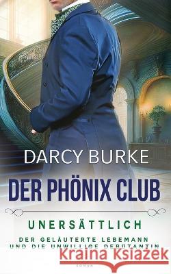 Unersattlich Darcy Burke Petra Gorschboth  9781637261248 Zealous Quill Press