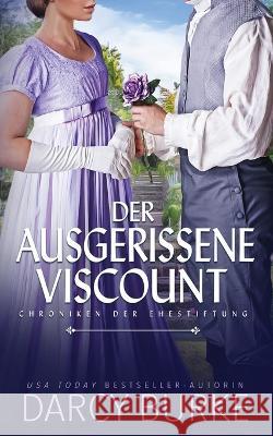 Der ausgerissene Viscount Darcy Burke Petra Gorschboth  9781637261385 Zealous Quill Press