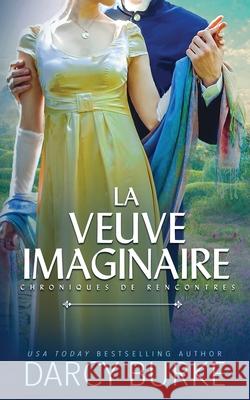 Le Veuve imaginaire Darcy Burke Sophie Sala?n 9781637262313 Zealous Quill Press