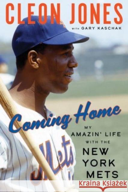 Coming Home: My Amazin' Life with the New York Mets Cleon Jones Gary Kaschak 9781637270073 Triumph Books (IL)