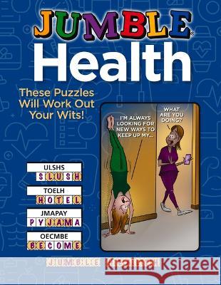 Jumble(r) Health: These Puzzles Will Work Out Your Wits! Tribune Content Agency LLC 9781637270851 Triumph Books (IL)