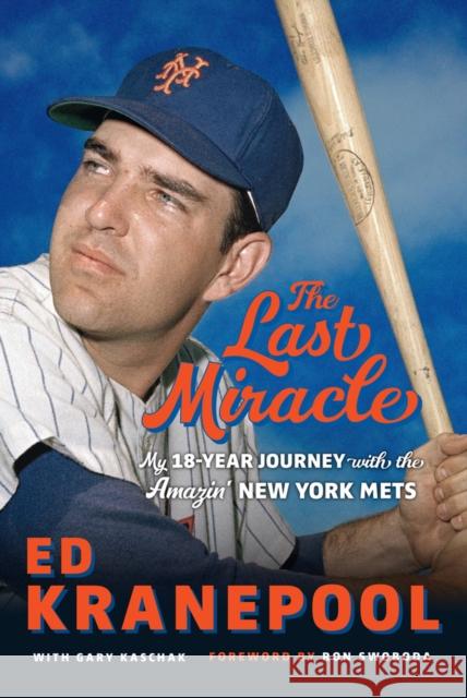 The Last Miracle: My 18-Year Journey with the Amazin' New York Mets Kranepool, Ed 9781637272701 Triumph Books