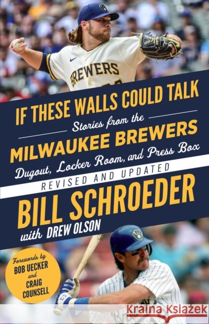 If These Walls Could Talk: Milwaukee Brewers: Stories from the Milwaukee Brewers Dugout, Locker Room, and Press Box Schroeder, Bill 9781637273036 Triumph Books