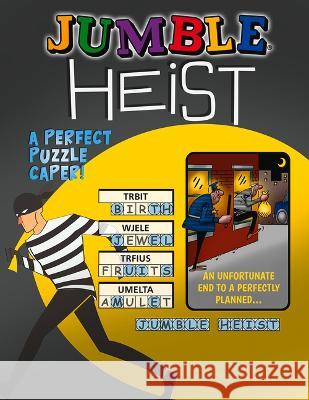 Jumble(r) Heist: A Perfect Puzzle Caper! Tribune Content Agency LLC 9781637274613 Triumph Books (IL)