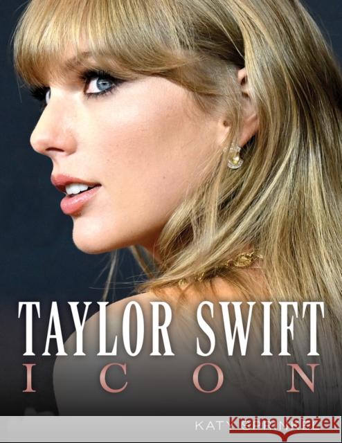 Taylor Swift: Icon Katy Sprinkel 9781637274866 Triumph Books