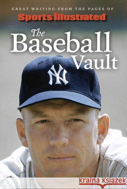 Sports Illustrated The Baseball Vault: Great Writing from the Pages of Sports Illustrated  9781637274996 Sports Illustrated Books