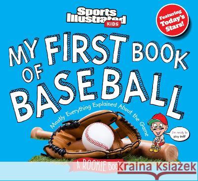 My First Book of Baseball: A Rookie Book The Editors of Sports Illustrated Kids 9781637275023