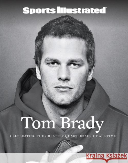 Sports Illustrated Tom Brady The Editors of Sports Illustrated 9781637275146