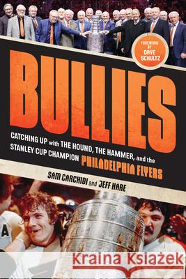 Bullies Sam Carchidi Jeff Hare 9781637276280 Triumph Books (IL)