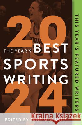 The Year's Best Sports Writing 2024 Jane McManus Glenn Stout 9781637276525 Triumph Books (IL)