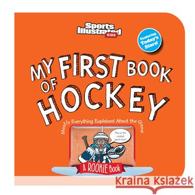 My First Book of Hockey (Board Book) Sports Illustrated Kids 9781637279168