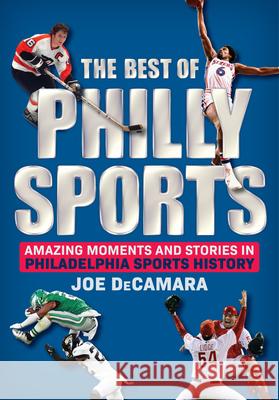 A Tribute to Philadelphia Sports Joe Decamara 9781637279489 Triumph Books (IL)