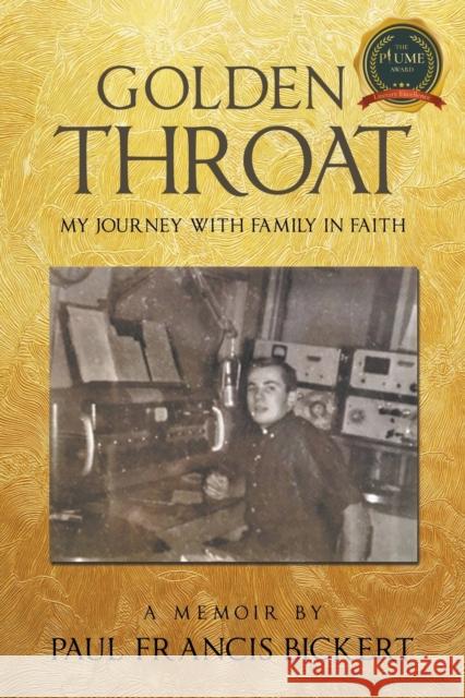 Golden Throat: My journey with family in faith Paul Francis Bickert 9781637280201