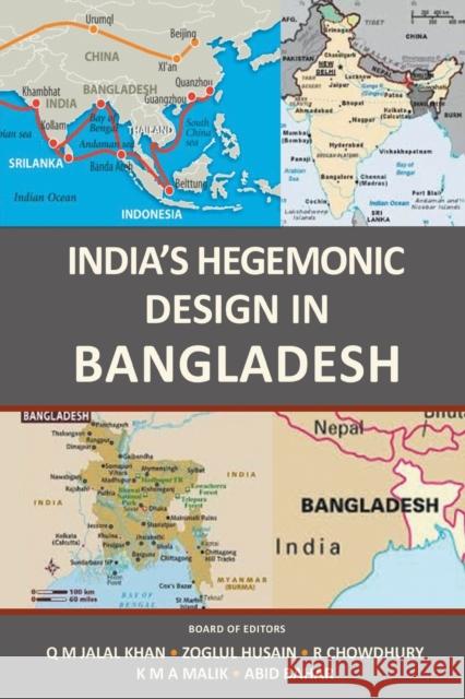 India's Hegemonic Design in Bangladesh Q M Jalal Khan 9781637281574 Writers Republic LLC