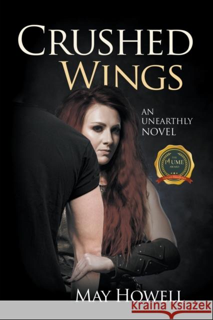 Crushed Wings: An Unearthly Novel May Howell 9781637281888