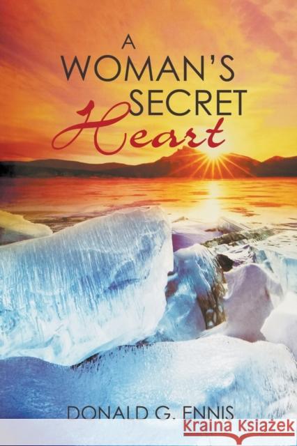 A Woman's Secret Heart Donald G Ennis 9781637285862