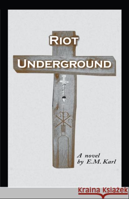 Riot Underground E M Karl 9781637286791 Writers Republic LLC