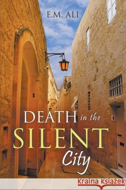 Death in the Silent City E M Ali 9781637287408 Writers Republic LLC