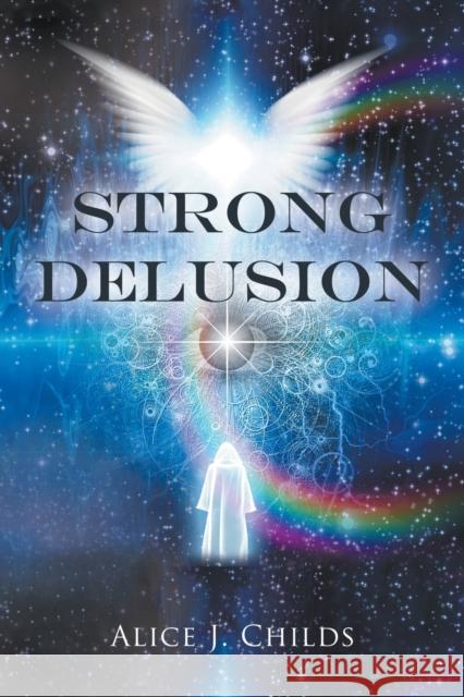 Strong Delusion Alice J Childs 9781637288665