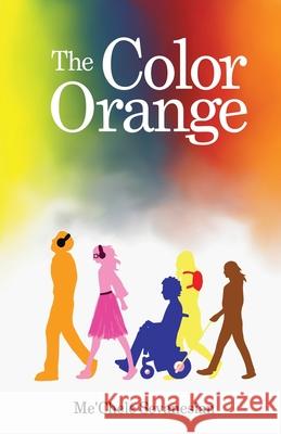 The Color Orange Me'chele Sevanesian 9781637303207 New Degree Press