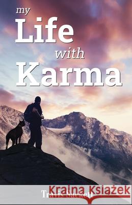 My Life with Karma Travis Sackett 9781637304549 New Degree Press