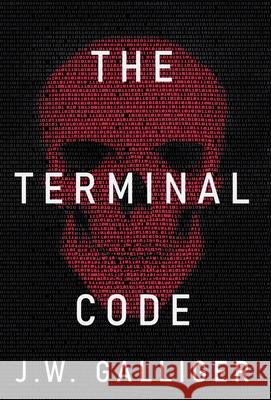 The Terminal Code J. W. Galliger 9781637306093 New Degree Press