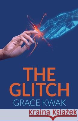 The Glitch Grace Kwak 9781637306857