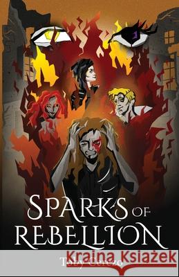 Sparks of Rebellion: Book 1 of the Fragments Series Toby Cerezo 9781637308400 New Degree Press