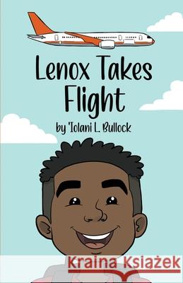 Lenox Takes Flight 'Iolani L. Bullock 9781637309902 New Degree Press