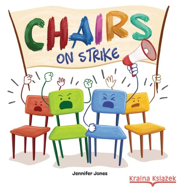 Chairs on Strike: A Funny, Rhyming, Read Aloud Kid's Book For Preschool, Kindergarten, 1st grade, 2nd grade, 3rd grade, 4th grade, or Ea Jennifer Jones 9781637312254 Random Source