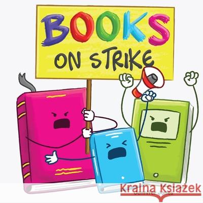 Books on Strike: A Funny, Rhyming, Read Aloud Kid's Book About Respect and Responsibility Jennifer Jones 9781637317303