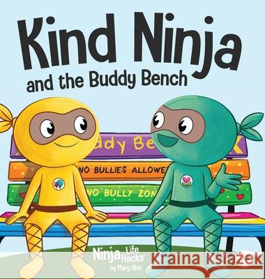 Kind Ninja and the Buddy Bench: A Children's Book About Inclusion and Kindness Mary Nhin 9781637319154 Grow Grit Press LLC