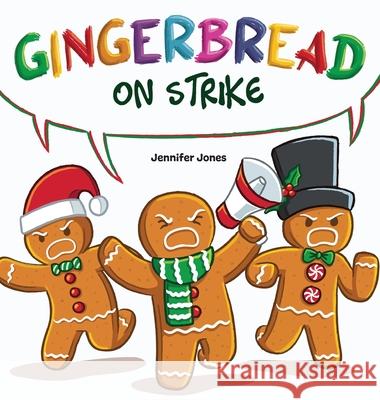 Gingerbread on Strike: A Funny Thanksgiving Rhyming Read Aloud Jennifer Jones 9781637319710 Random Source