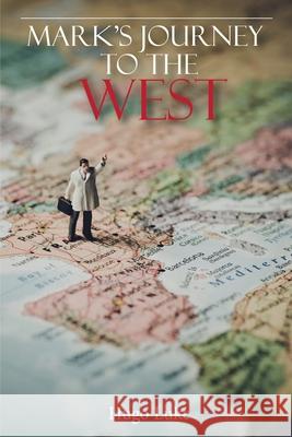 Mark's Journey to the West Hugo Luke 9781637322611