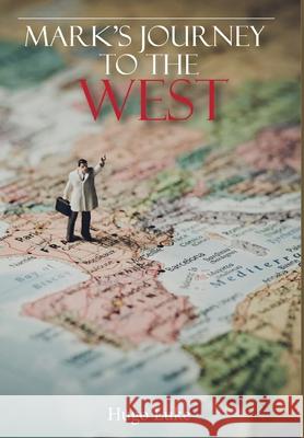Mark's Journey to the West Hugo Luke 9781637322628