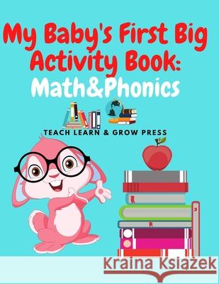 My Baby's First Big Activity Book: Math & Phonics: Supplementary work in for Preschool and Kindergarten Diane Elgin 9781637324318