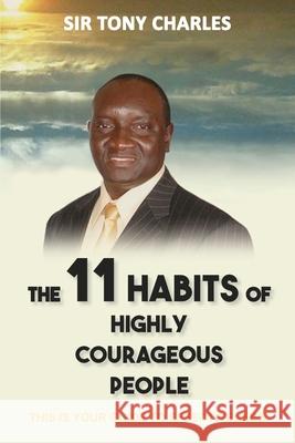 The 11 Habits of Highly Courageous People Tony Charles 9781637325278