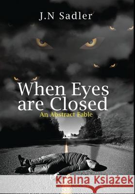 When Eyes are Closed J. N. Sadler 9781637325643 Global Summit House