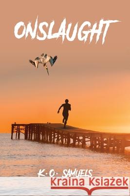 Onslaught K O Samuels 9781637325810 Palmetto Publishing