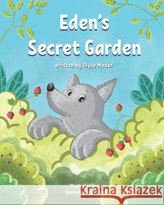 Eden's Secret Garden Kasia Jakubowska Alyse Mader 9781637326534