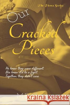 Our Cracked Pieces M. E. Clayton 9781637327753 Isbns