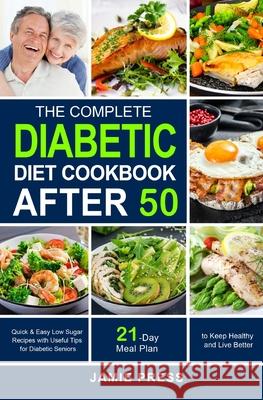 The Complete Diabetic Diet Cookbook After 50 Jamie Press 9781637330432 Lurrena Publishing