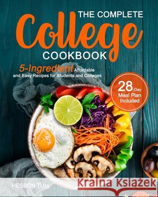 The Complete College Cookbook Hesbon Tum 9781637331057 Activity Color Publishing